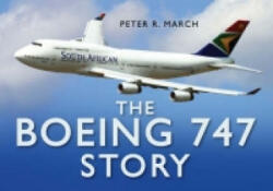 Boeing 747 Story - Peter R March (2009)