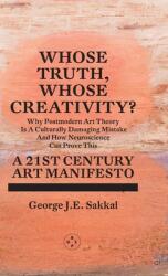 Whose Truth Whose Creativity? A 21st Century Art Manifesto (ISBN: 9781913606558)