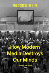 How Modern Media Destroys Our Minds (ISBN: 9781912891887)