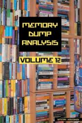 Memory Dump Analysis Anthology Volume 12 (ISBN: 9781912636129)