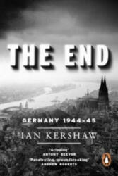 The End: Germany, 1944-45 - Ian Kershaw (2012)
