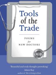 Tools of the Trade: Poems for New Doctors (ISBN: 9781846976124)