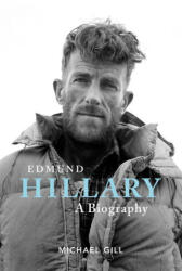 Edmund Hillary - A Biography - Michael Gill (ISBN: 9781839810251)