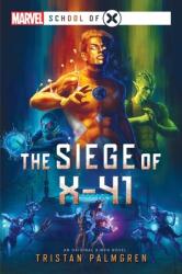 The Siege of X-41: A Marvel: School of X Novel (ISBN: 9781839081286)