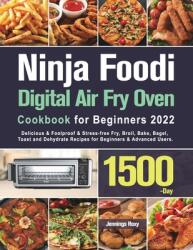 Ninja Foodi Digital Air Fry Oven Cookbook for Beginners 2022 (ISBN: 9781803802039)