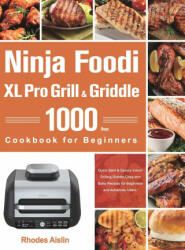 Ninja Foodi XL Pro Grill & Griddle Cookbook for Beginners (ISBN: 9781803801247)