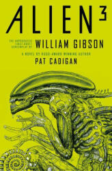 Alien 3: The Unproduced Screenplay by William Gibson - William Gibson (ISBN: 9781803361130)