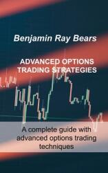 Advanced Options Trading Strategies: A complete guide with advanced options trading techniques (ISBN: 9781803033648)