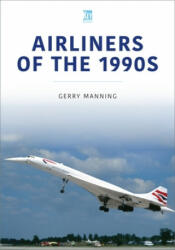 Airliners of the 1990s - Gerry Manning (ISBN: 9781802820232)