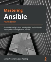 Mastering Ansible - James Freeman, Jesse Keating (ISBN: 9781801818780)