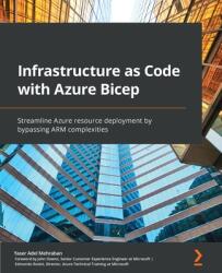 Infrastructure as Code with Azure Bicep - Yaser Adel Mehraban, John Downs, Edmondo Rosini (ISBN: 9781801813747)