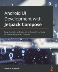 Android UI Development with Jetpack Compose - Thomas Kunneth (ISBN: 9781801812160)