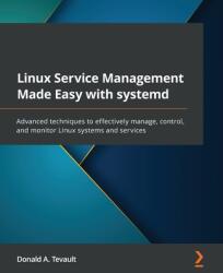 Linux Service Management Made Easy with systemd - Donald A. Tevault (ISBN: 9781801811644)