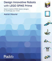 Design Innovative Robots with LEGO SPIKE Prime - Aaron Maurer (ISBN: 9781801811576)