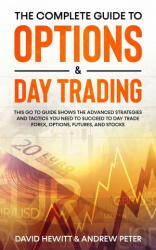 Complete Guide to Options & Day Trading - Andrew Peter (ISBN: 9781800763838)
