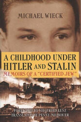 Childhood Under Hitler and Stalin - Michael Wieck (2003)