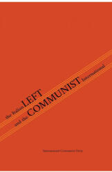 Italian Left & The Communist International - International Communist Party, Amadeo Bordiga (ISBN: 9781794869745)
