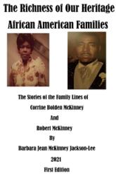 The Richness of Our Heritage: African American Families: The Stories of the Family Lines of Corrine Bolden McKinney and Robert McKinney (ISBN: 9781794847361)