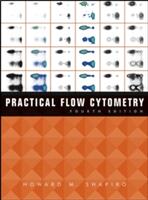 Practical Flow Cytometry 4e - Howard M. Shapiro (ISBN: 9780471411253)