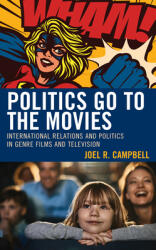 Politics Go to the Movies: International Relations and Politics in Genre Films and Television (ISBN: 9781793635167)