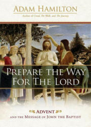 Prepare the Way for the Lord: Advent and the Message of John the Baptist (ISBN: 9781791023485)