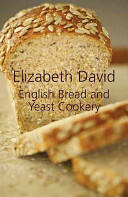 English Bread and Yeast Cookery (2011)
