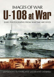 U-108 at War (Images of War Series) - Jonathan Sutherland (2012)