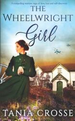 THE WHEELWRIGHT GIRL a compelling wartime saga of love loss and self-discovery (ISBN: 9781789313222)