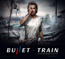 Bullet Train: The Art and Making of the Film (ISBN: 9781789099560)