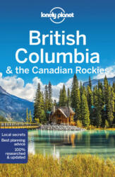 British Columbia & Canadian Rockies útikönyv travel guide - Lonely Planet útikönyv (ISBN: 9781788683500)
