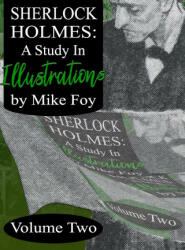 Sherlock Holmes - A Study in Illustrations - Volume 2 - Foy Mike Foy (ISBN: 9781787059252)