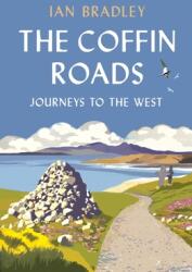 The Coffin Roads: Journeys to the West (ISBN: 9781780277790)