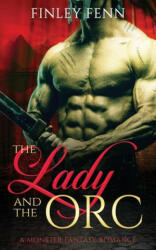 The Lady and the Orc: A Monster Fantasy Romance (ISBN: 9781777858001)