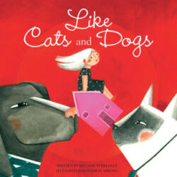 Like Cats and Dogs - Marion Arbona, Chantal Bilodeau (ISBN: 9781772602418)