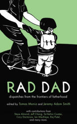 Rad Dad: Dispatches from the Frontiers of Fatherhood (2011)