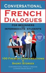 Conversational French Dialogues For Beginners and Intermediate Students (ISBN: 9781739950255)