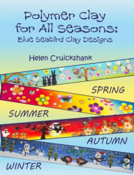 Polymer Clay for all Seasons (ISBN: 9781739858209)