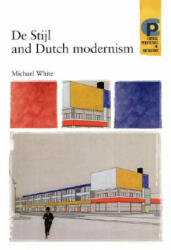 De Stijl and Dutch Modernism - Michael White (2003)