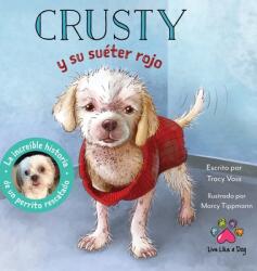 Crusty y su suter rojo - La increble historia de un perrito rescatado de las calles (ISBN: 9781737747017)