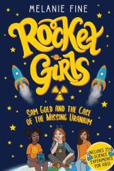 Rocket Girls: Sam Gold and the Case of the Missing Uranium: Sam Gold and (ISBN: 9781737500919)