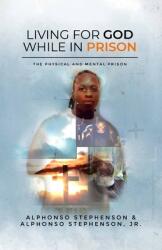 Living for God While in Prison (ISBN: 9781737404774)