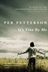 It's Fine By Me - Per Petterson (2012)