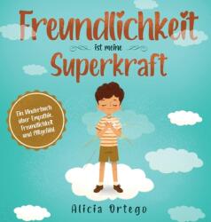 Freundlichkeit ist meine Superkraft: Ein Kinderbuch ber Empathie Freundlichkeit und Mitgefhl (ISBN: 9781735974170)