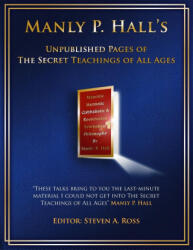 Manly P. Hall Unpublished Pages of The Secret Teachings pf All Ages (ISBN: 9781735674902)