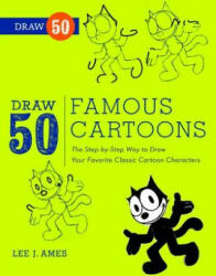 Draw 50 Famous Cartoons - Lee Ames (2012)