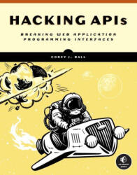 Hacking Apis (ISBN: 9781718502444)