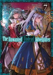 Unwanted Undead Adventurer (Manga): Volume 7 - Haiji Nakasone, Noah Rozenberg (ISBN: 9781718358263)