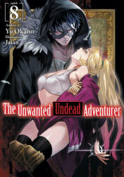 The Unwanted Undead Adventurer (ISBN: 9781718357471)