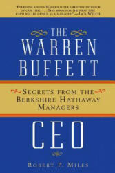 Warren Buffett CEO - Secrets From the Berkshire Hathaway Managers - Robert P Miles (ISBN: 9780471430452)