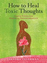 How to Heal Toxic Thoughts - Sandra Ingerman (2012)